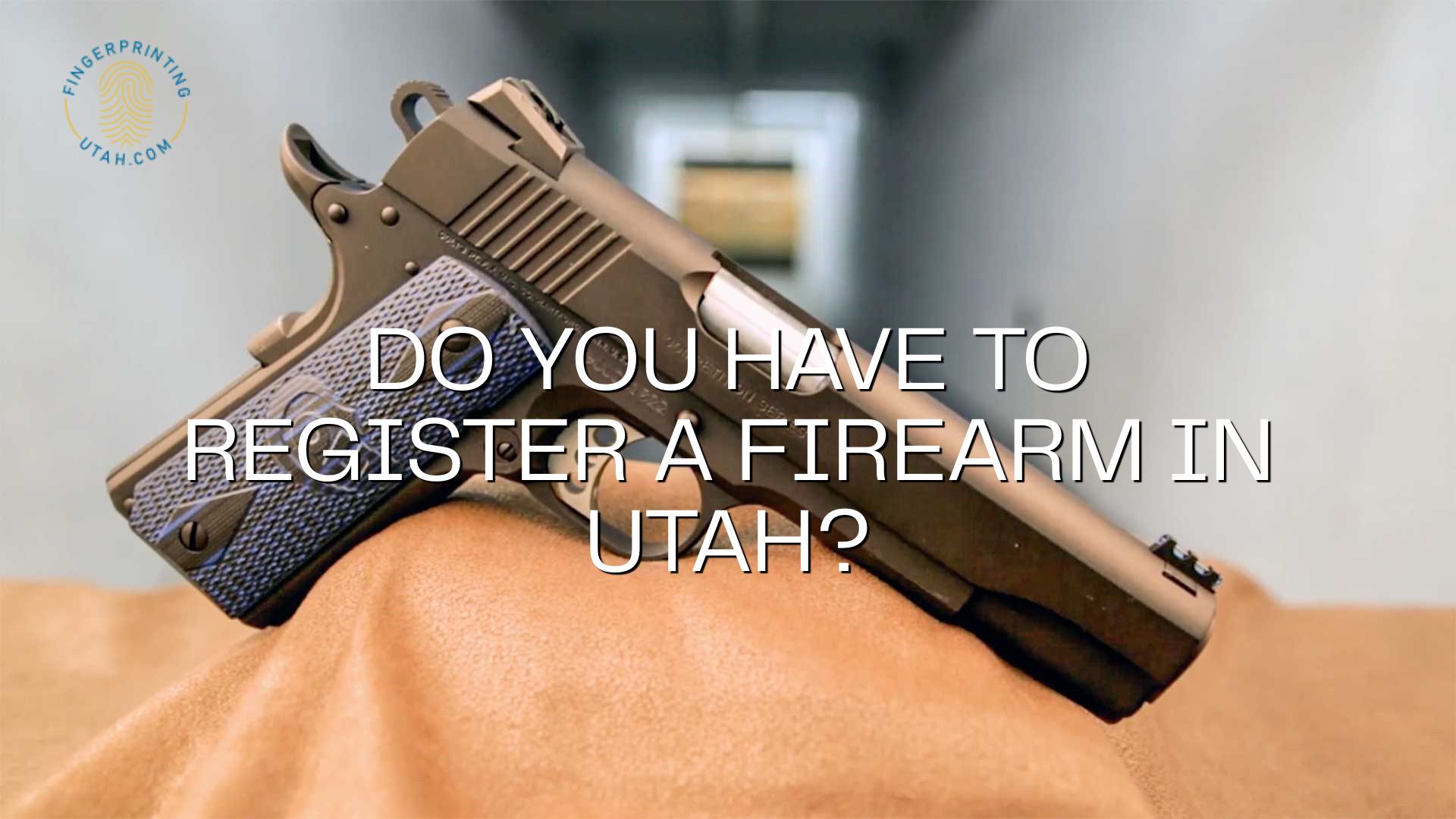 Do You Have to Register a Firearm in Utah?