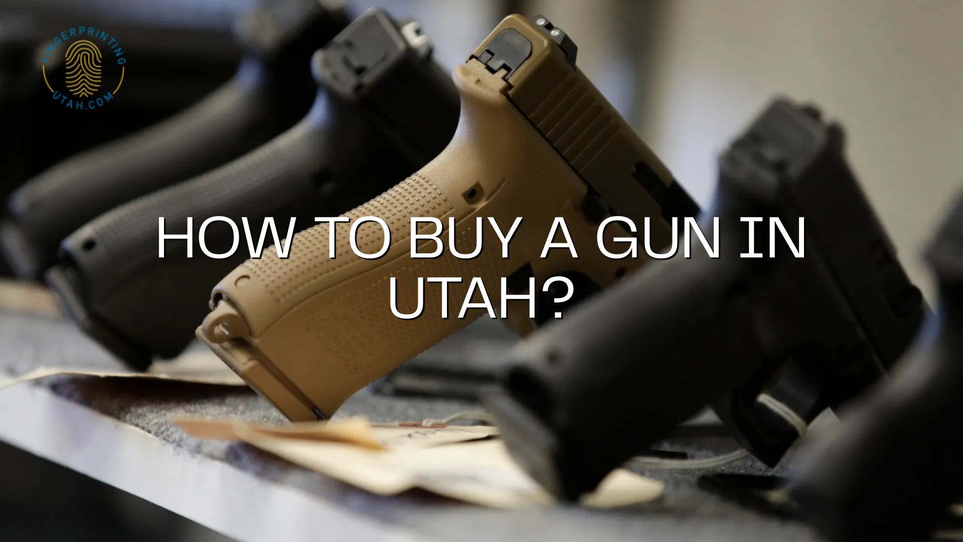 How to Buy a Gun in Utah?